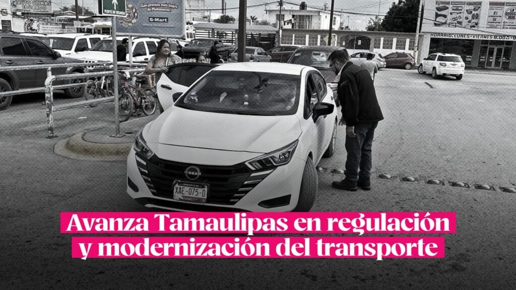 Tamaulipas refuerza regulación y modernización del transporte público Tamaulipas refuerza regulación y modernización del transporte público